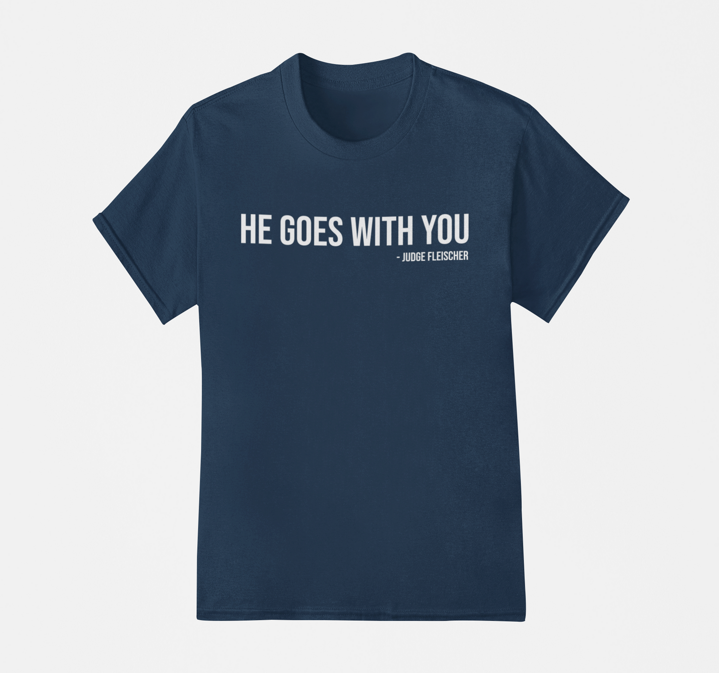 Judge Fleischer - He Goes With You
