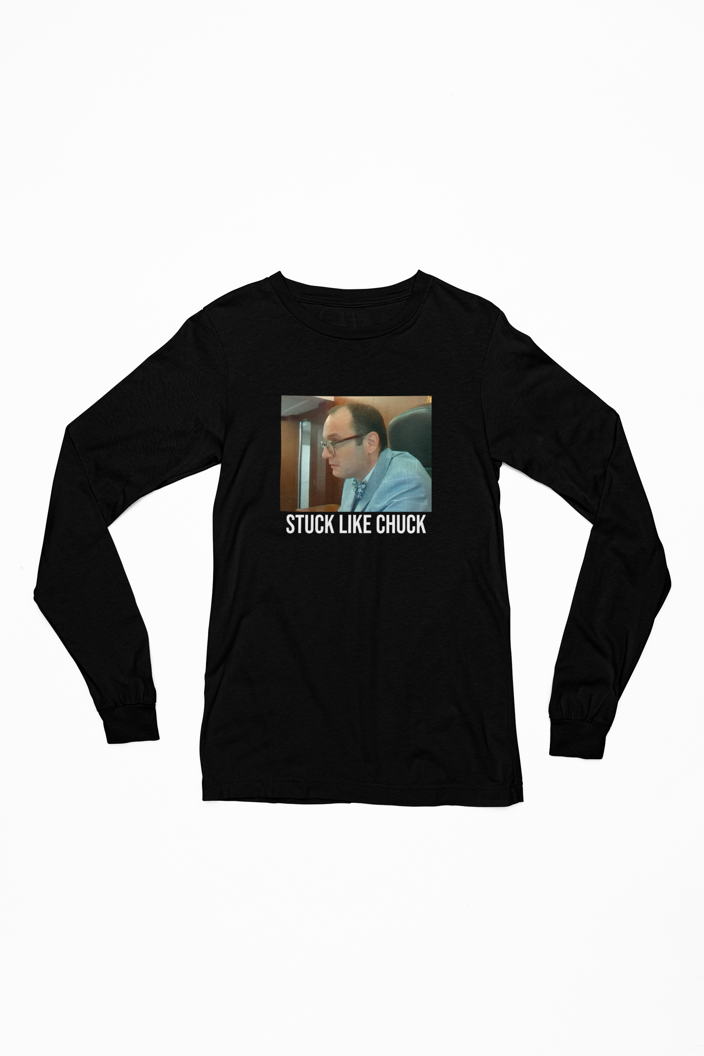 Judge Fleischer - Stuck Like Chuck Long Sleeve