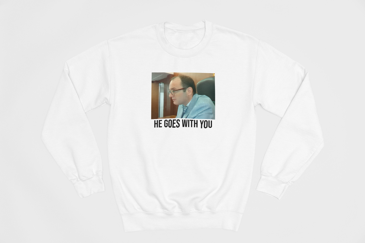 Judge Fleischer - He Goes With You Sweatshirt