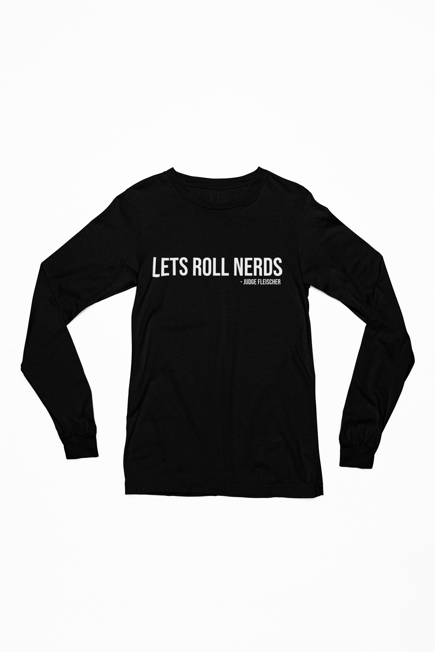 Judge Fleischer - Lets Roll Nerds Long Sleeve