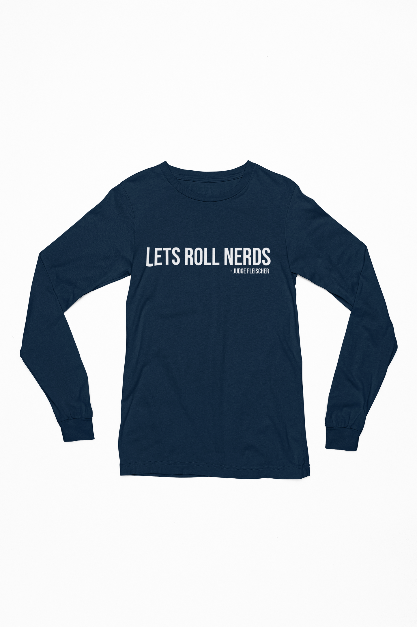 Judge Fleischer - Lets Roll Nerds Long Sleeve