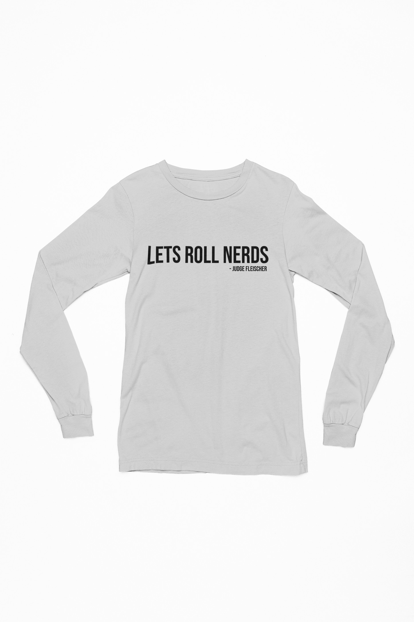Judge Fleischer - Lets Roll Nerds Long Sleeve